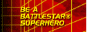 be a battlestar!